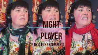 Night Player - Ukulele Ensemble