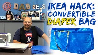 IKEA Blue Bag Hack - Sew a Convertible Diaper Bag for Dad - FRAKTA Hack