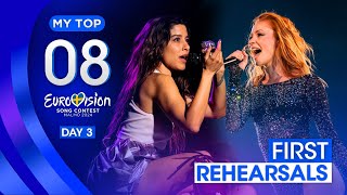 Eurovision 2024: MY TOP 8 | First Rehearsals (DAY 3)