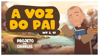 Frei Gilsinho - A voz do Pai (Mt 3, 17) | Arte Piedosa