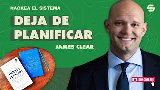 🚀 Deja de Planificar y Comienza a Actuar  | Secretos de Hábitos Atómicos de James Clear 📚✨