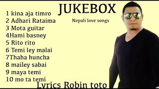 Robin toto jukebox|||lyrics Robin toto||Nepali love song