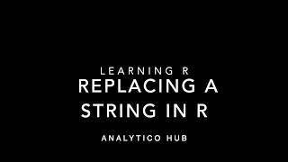 Learning R: 7 How to replace strings in R using str_replace stringr package and multiple columns