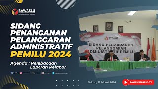 SIDANG PEMERIKSAAN DUGAAN PELANGGARAN ADMINISTRATIF PEMILU NOMOR 003 | Selasa, 19 Maret 2024