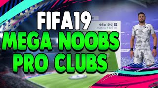 MEGA NOOBS PRO CLUBS | FIFA 19 - PS4