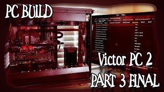 PC Build ~ Victor PC 2 Part 3 FINAL!