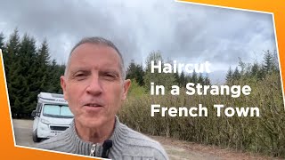 Haircut in a Strange French Town (Wanderlust Reflections, Episode 6)