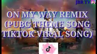 TIKTOK VIRAL ON MY WAY REMIX 2021 (PUBG THEME SONG ) [DJ JAMESKIER].....