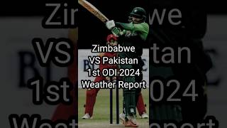 Weather Report for 1st ODI 2024 of Zimbabwe VS Pakistan #weather #report #odi #zimvspak #cricket