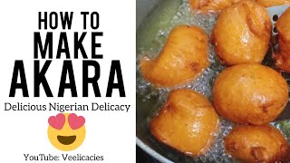 How To Make Akara | Nigerian Yummy Delicacy