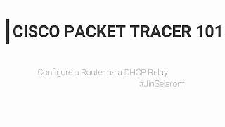 How to configure a Router as a DHCP Relay agent