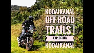 Kodaikanal off-road trails | royal Enfield Himalayan |