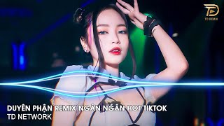 Duyên Phận Remix Ngân Ngân (TD Network) ~ Chưa Yêu Lần Nào Biết Ra Làm Sao Remix Hot TikTok