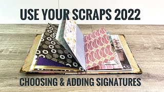 Use Your Scraps #2 - How To Choose & Add Signatures In Your Journal