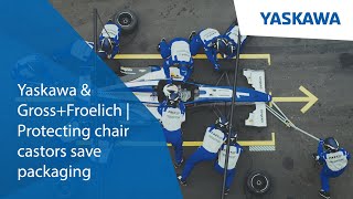 Yaskawa & Gross+Froelich & Aramis | Protecting chair castors save packaging