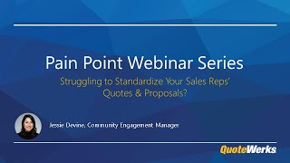 Struggling to Standardize Sales Reps Quotes and Proposals? | Pain Point Webinar Series