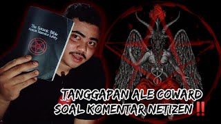 MERINDING DENGER TANGGAPAN @ALECoward SOAL KOMENTAR NETIZEN TENTANG SATANIC‼️