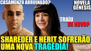 NOVELA GÊNESIS - SHAREDER e HERIT SOFRERÃO nova TRAGÉDIA! TRAÍU de NOVO? DESCUBRA! (VÍDEO COMPLETO)