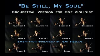 "Be Still, My Soul" Orchestral Version for One Violinist ("Finlandia Hymn" from Sibelius' Finlandia)