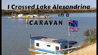 I Crossed Lake Alexandrina In A Caravan. My River Murray adventure.