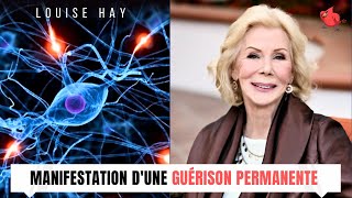 Manifestation D'une Guérison Permanente | Vous Vous Aimerez Après Cela - Louise Hay En Français