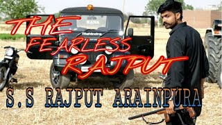 The Fearless Rajput || S S Rajput Arainpura || WhatsApp Status vidoe 2018