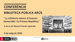 Conferència "La militància obrera al Sexenni Democràtic i la Primera República"​