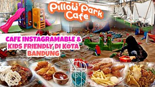 CAFE INSTAGRAMABLE & KIDS FRIENDLY | REVIEW PILLOW PARK CAFE DAKOTA BANDUNG | Dijamin Bikin Betah..