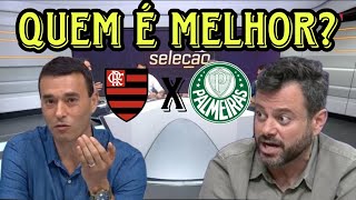 QUEM É MELHOR? Seleção Sportv faz um cara a cara de PALMEIRAS e FLAMENGO. @acimadtrubronegro #react