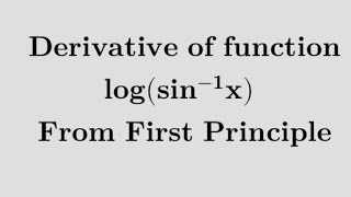 how to find derivative of log of sin inverse x from first principle | @comprehensivemathsscience1217