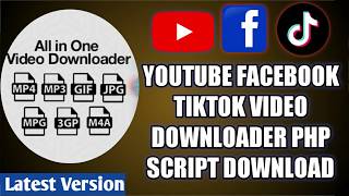 YouTube, Facebook, Tiktok Video Downloader Php Script || All in One Video Downloader Script Free