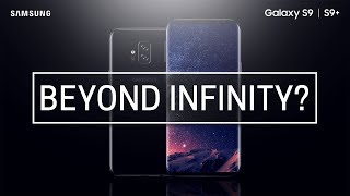 Samsung Galaxy S9 - Beyond Infinity?