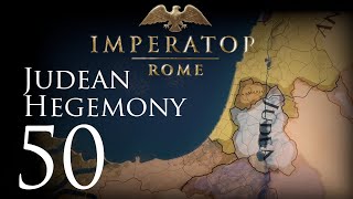 Imperator: Rome | Judean Hegemony | Episode 50