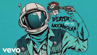 Dexter and The Moonrocks - Bleach (Official Lyric Video)