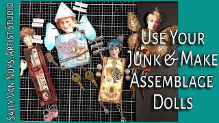 Use Junk to Create Assemblage Dolls / Mixed Media Assemblage