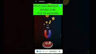 15 november Hold Coin diamond 💎 reclaim today | 15 november  Hold coin diamond reclaim code today