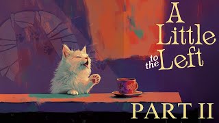 Still Moving to the Left| A Little to the Left on Steam