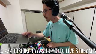 TOSHIKI HAYASHI(%C) DJ LIVE Streaming 05/15/2020