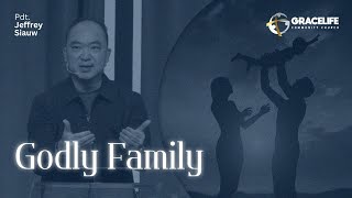 4 Agustus 2024: Godly Family (Kolose 3:18-21) — Pdt. Jeffrey Siauw