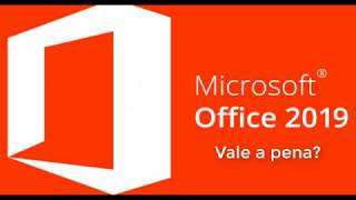 Vale a pena mudar para Office 2019 - Primeiras impressões Word