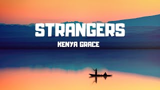 Kenya Grace - Strangers (Lyrics)