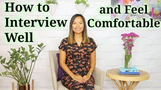 How to Interview Well (and Feel Comfortable)