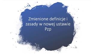 02 Zmienione definicje i zasady w nowej ustawie Pzp