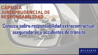 Conozca sobre responsabilidad extracontractual, aseguradoras y accidentes de tránsito