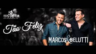 Marcos e Belutti - Tão Feliz