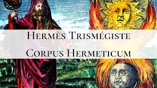 Hermès Trismégiste - Corpus Hermeticum - II. Pymandre à Hermès