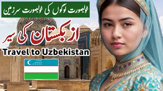 Travel To Uzbekistan | History And Documentary About Uzbekistan In Urdu & Hindi | ازبکستان کی سیر