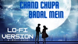 Chand Chupa Badal Mein LOFI Remix (Wait for the New Lyrics 😍) | Bollywood Lofi Songs Slowed + Reverb