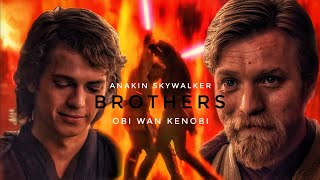 (SW) Anakin Skywalker & Obi Wan Kenobi || Brothers