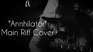 Annihilator - King Of The Kill (Anhillator) Main Riff Cover